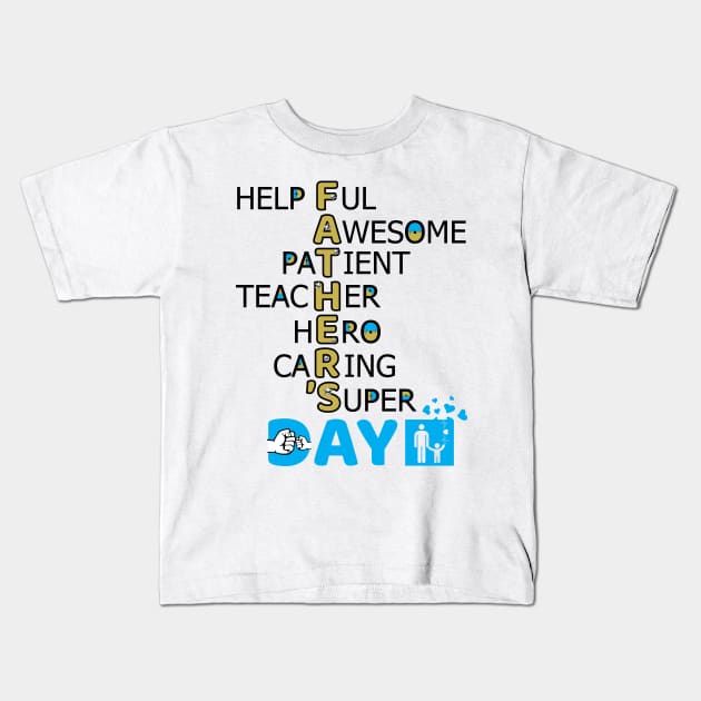 Helpful, awesome, patient, teacher, hero, caring, super, father meaning, happy father's day Kids T-Shirt by Duodesign